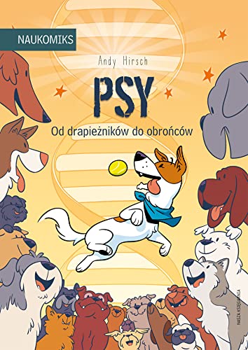 Psy Od drapieżników do obrońców (Naukomiks) von Nasza Księgarnia