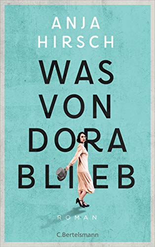 Was von Dora blieb: Roman