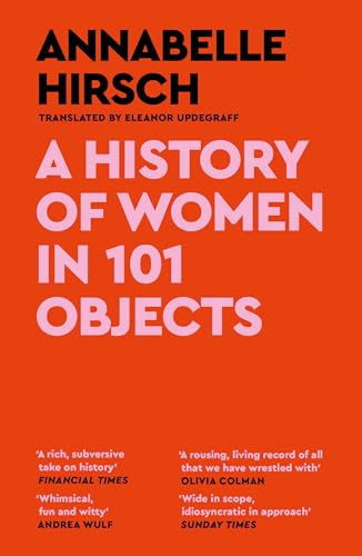 A History of Women in 101 Objects: A walk through female history von Canongate Books Ltd.