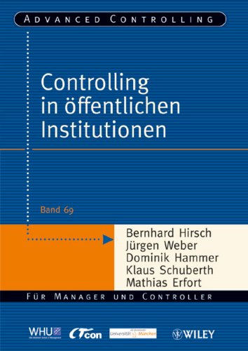 Controlling in öffentlichen Institutionen (Advanced Controlling, 69, Band 69)