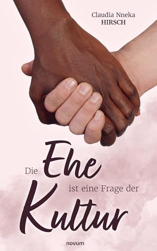 Die Ehe ist eine Frage der Kultur von novum Verlag