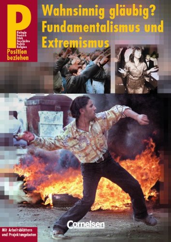 Position beziehen: 9./10. Schuljahr - Wahnsinnig gläubig?: Fundamentalismus und Extremismus. Arbeitsheft von Cornelsen Verlag