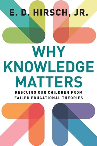 Why Knowledge Matters: Rescuing Our Children from Failed Educational Theories von Harvard Education PR