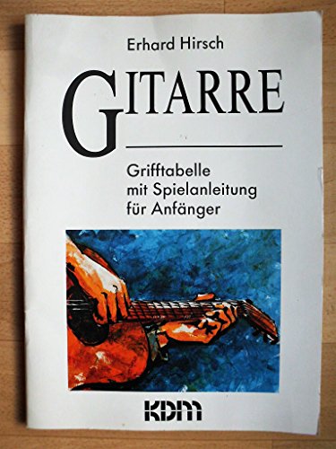 Gitarre: Grifftabelle mit Spielanleitung für Anfänger von Alfred Music Publishing G