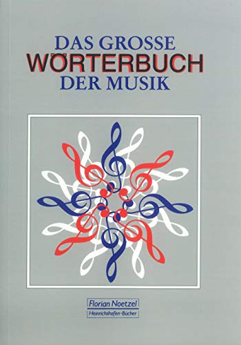 Das grosse Wörterbuch der Musik von Noetzel Florian