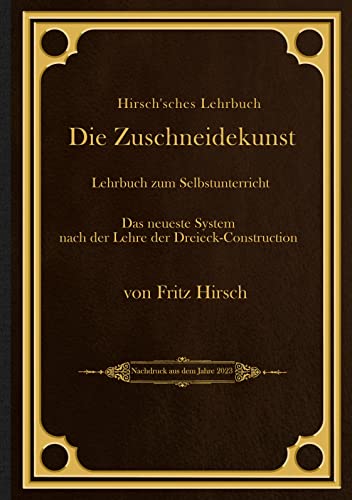Hirsch'sches Lehrbuch: Die Zuschneidekunst von Books on Demand