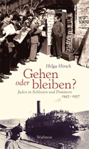 Gehen oder bleiben?: Juden in Pommern und Niederschlesien 1945-1957