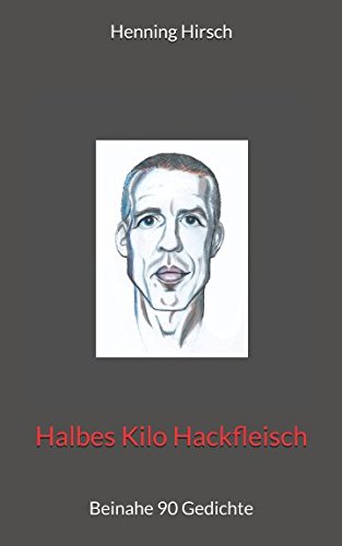 Halbes Kilo Hackfleisch: Beinahe 90 Gedichte