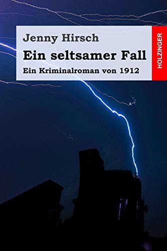 Ein seltsamer Fall: Ein Kriminalroman von 1912 von Independently Published