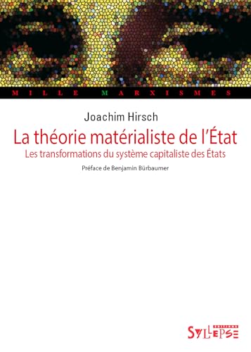 La théorie matérialiste de l'État: Les transformations du système capitaliste des États von SYLLEPSE