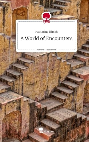 A World of Encounters. Life is a Story - story.one von story.one publishing