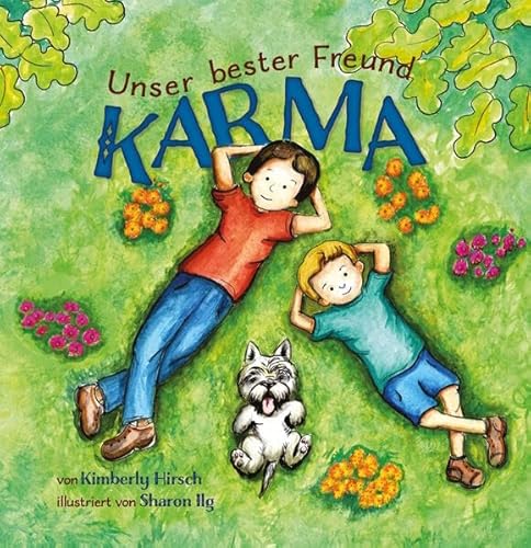 Unser bester Freund Karma: Wie man Kinder über die Macht positiver Worte, Gedanken und Handlungen aufklärt. von Continentia Verlag