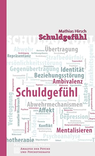 Schuldgefühl (Analyse der Psyche und Psychotherapie) von Psychosozial Verlag GbR