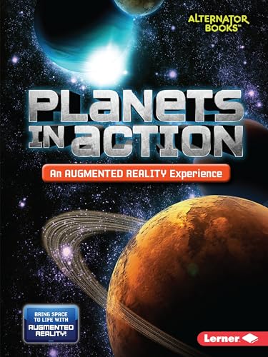 Planets in Action (An Augmented Reality Experience) (Space in Action: Augmented Reality (Alternator Books ))