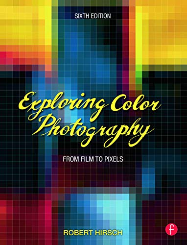 Exploring Color Photography: From Film to Pixels von Routledge