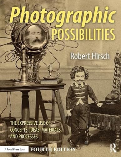 Photographic Possibilities: The Expressive Use of Concepts, Ideas, Materials, and Processes
