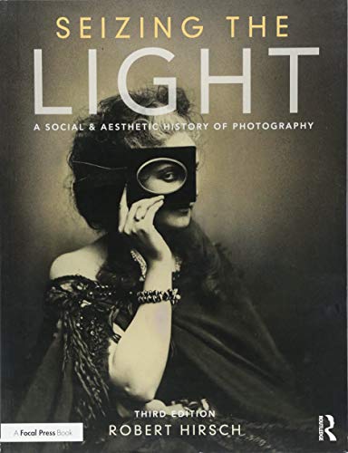 Seizing the Light: A Social & Aesthetic History of Photography von Routledge