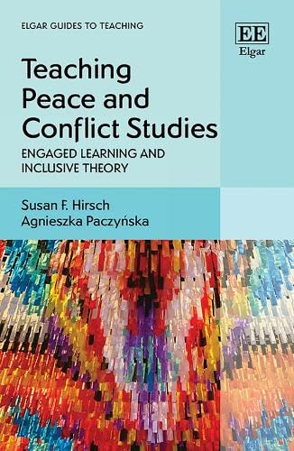 Teaching Peace and Conflict Studies: Engaged Learning and Inclusive Theory (Elgar Guides to Teaching) von Edward Elgar Publishing Ltd
