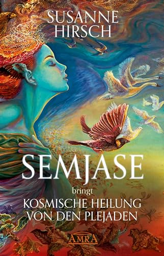 SEMJASE bringt Kosmische Heilung von den Plejaden: Botschaften & Meditationen von AMRA Verlag