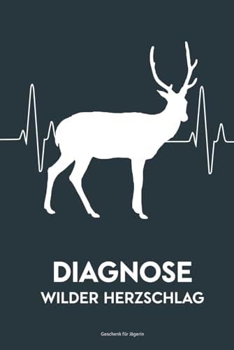 Geschenk für Jägerin: Notizbuch für die Jagdfreunde ein schönes Jagd Geschenk für Frauen und eine witzige Geschenkidee für Jäger und Jägerinnen die gerne jagen Geschenk für Jägerin: Notizbuch für die Jagdfreunde ein schönes Jagd Geschenk für Frauen und eine witzige Geschenkidee für Jäger und Jägerinnen die gerne jagen