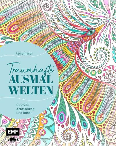 Traumhafte Ausmalwelten: Kreative Ausmalmotive für mehr Achtsamkeit und innere Ruhe im Alltag von Edition Michael Fischer / EMF Verlag