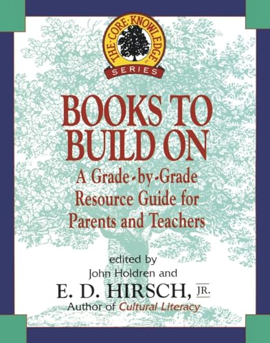 Books to Build On: A Grade-By-Grade Resource Guide for Parents and Teachers (The Core Knowledge Series)