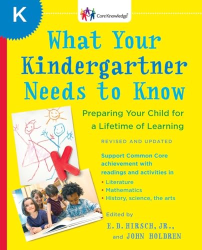 What Your Kindergartner Needs to Know (Revised and updated): Preparing Your Child for a Lifetime of Learning (The Core Knowledge Series)