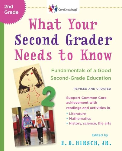 What Your Second Grader Needs to Know (Revised and Updated): Fundamentals of a Good Second-Grade Education (The Core Knowledge Series)