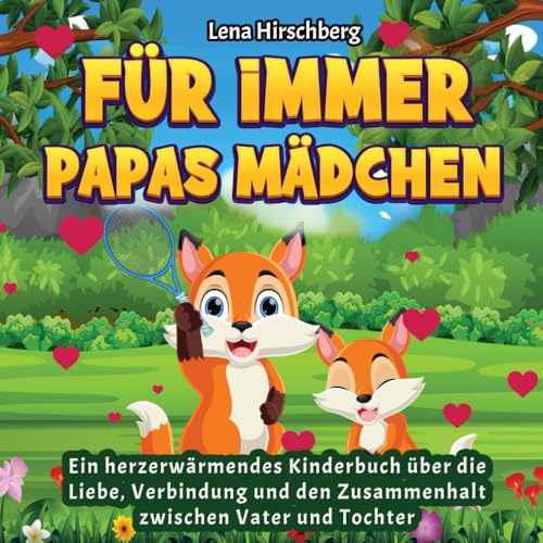 Für immer Papas Mädchen - Ein herzerwärmendes Kinderbuch über die Liebe, Verbindung und den Zusammenhalt zwischen Vater und Tochter von Togovia Verlag