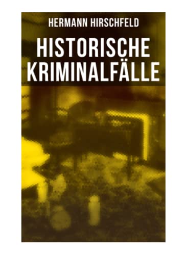 Historische Kriminalfälle: Der Knabenmörder Döpcke, Prozeß Timm Thode, Eine Kriminalfrage & Wilhelm Timm