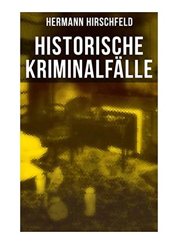 Historische Kriminalfälle: Der Knabenmörder Döpcke, Prozeß Timm Thode, Eine Kriminalfrage & Wilhelm Timm Historische Kriminalfälle: Der Knabenmörder Döpcke, Prozeß Timm Thode, Eine Kriminalfrage & Wilhelm Timm