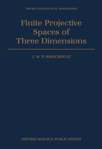 Finite Projective Spaces of Three Dimensions (Oxford Mathematical Monographs)