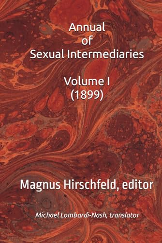 Annual of Sexual Intermediaries Volume I (1899) von Independently published