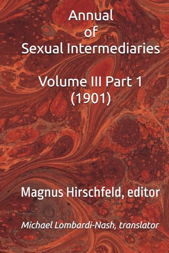 Annual of Sexual Intermediaries Volume III Part 1 (1901) von Independently published