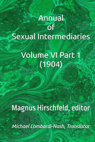Annual of Sexual Intermediaries Volume VI Part 1 (1904) von Independently published