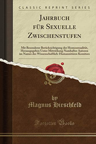Jahrbuch für Sexuelle Zwischenstufen (Classic Reprint) von Forgotten Books