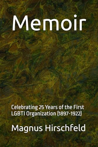 Memoir: Celebrating 25 Years of the First LGBT Organization (1897-1922) von Independently published