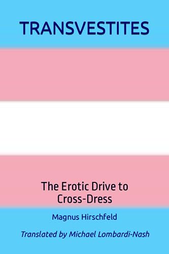 TRANSVESTITES: The Erotic Drive to Cross Dress von Independently published