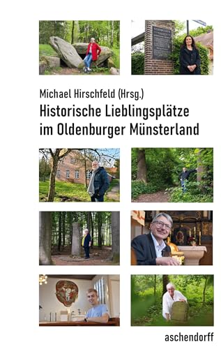 Historische Lieblingsplätze: im Oldenburger Münsterland von Aschendorff Verlag