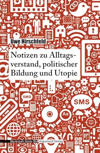 Notizen zu Alltagsverstand, politischer Bildung und Utopie (Werkstatt-Texte)