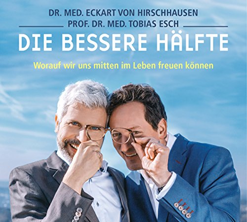 Die bessere Hälfte: Worauf wir uns mitten im Leben freuen können Die bessere Hälfte: Worauf wir uns mitten im Leben freuen können