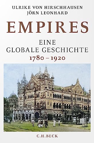 Empires: Eine globale Geschichte 1780-1920