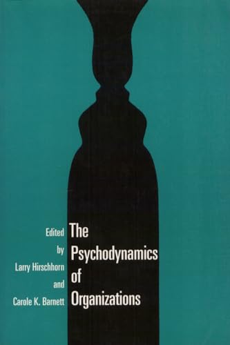 The Psychodynamics of Organizations (Labor and Social Change)