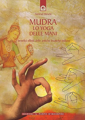 Mudra. Lo yoga delle mani (Salute e benessere)