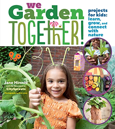 We Garden Together!: Projects for Kids: Learn, Grow, and Connect with Nature von Storey Publishing, LLC