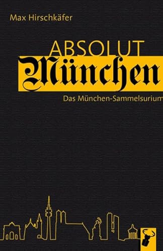 Absolut München: Das München-Sammelsurium