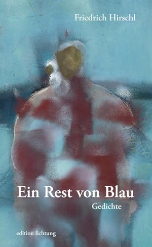 Ein Rest von Blau: Gedichte