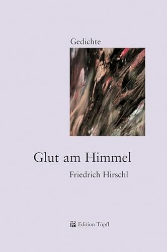 Glut am Himmel: Gedichte