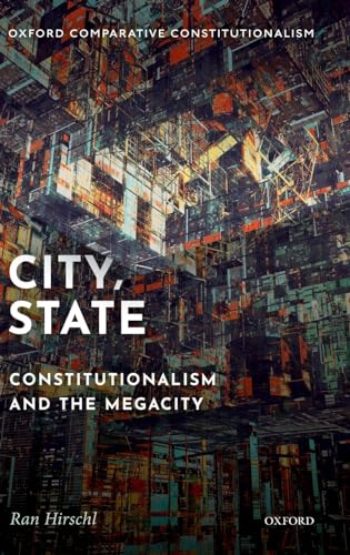 City, State: Constitutionalism and the Megacity (Oxford Comparative Constitutional) von OUP USA