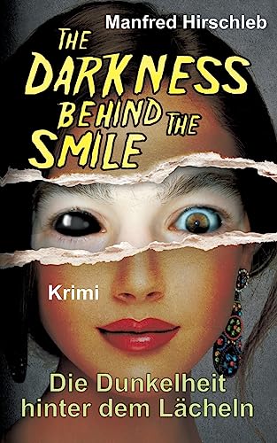 Die Dunkelheit hinter dem Lächeln: The Darkness behind the Smile